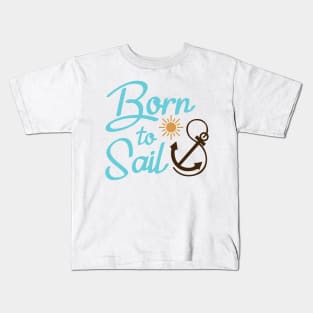 Born to Sail Kids T-Shirt